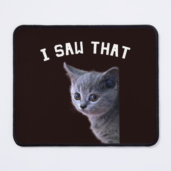 Item preview, I Saw That, Funny Cat designed and sold by TheCatmeow2000.