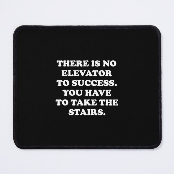 Item preview, Motivational quotes for success - There is no elevator to success, you have to take the stairs designed and sold by Inspirationmotivation.