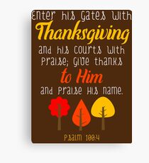 Giving Thanks Bible verse (Psalms Thanksgiving shirts) Canvas Print