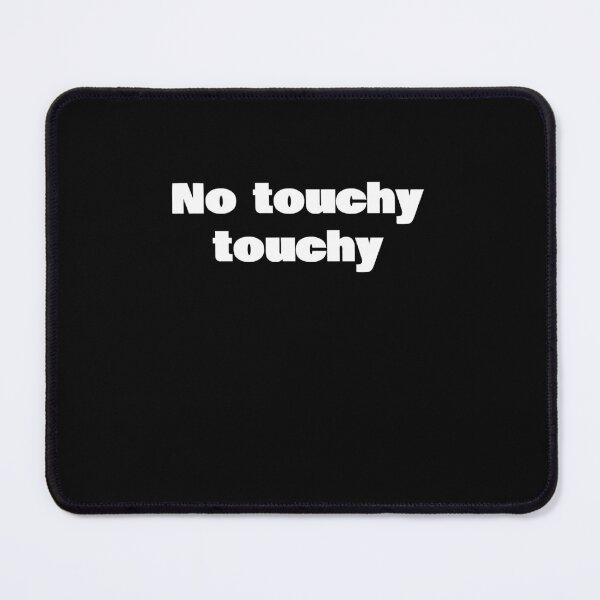 Item preview, No touchy touchy designed and sold by KiziuMiziu ⭐⭐⭐⭐⭐.