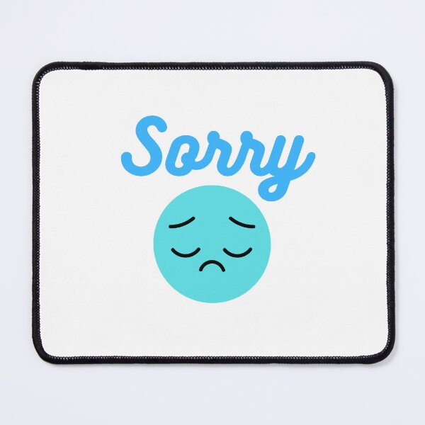 Item preview, Copy of I'm Sorry Sad Face designed and sold by ljboy99.