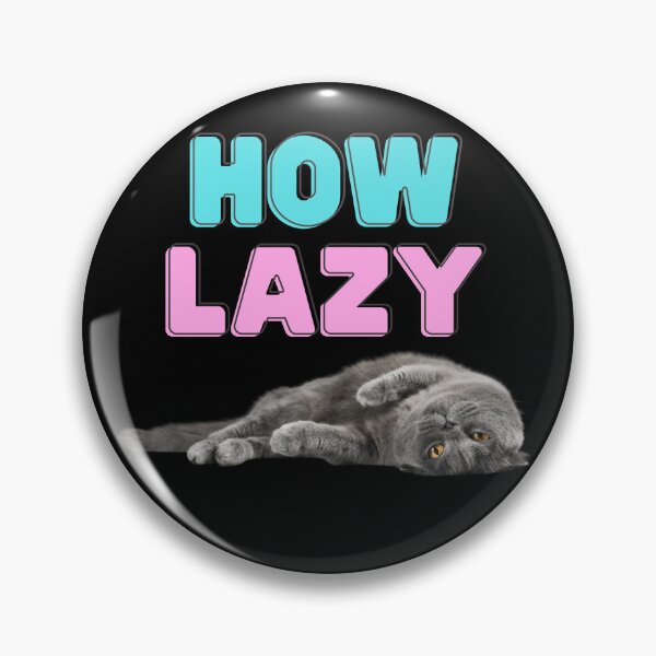 Item preview, How Lazy designed and sold by The-Blue-Feline.