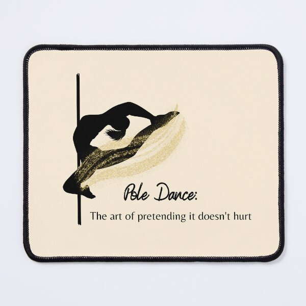 Item preview, Pole dance art of pretending it doesn't hurt designed and sold by soniaaseguin.