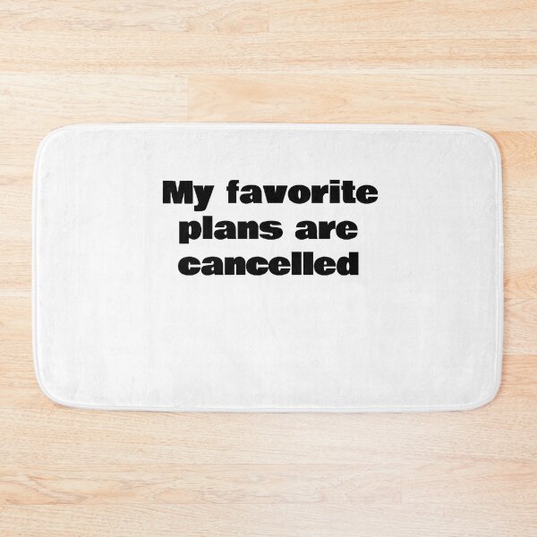 Item preview, My favorite plans are cancelled. designed and sold by KiziuMiziu ⭐⭐⭐⭐⭐.