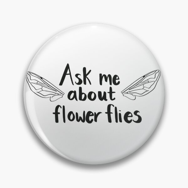 Item preview, Ask me about flower flies designed and sold by Samm Reynolds.