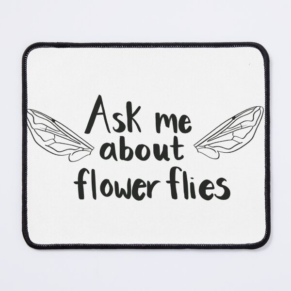 Item preview, Ask me about flower flies designed and sold by Samm Reynolds.
