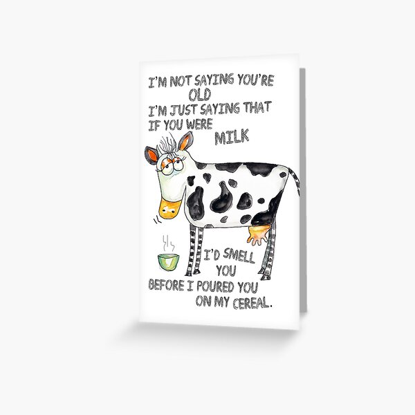 I'm not saying you're old Greeting Card