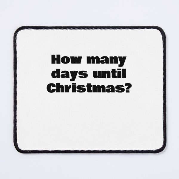 Item preview, How many days until Christmas? designed and sold by KiziuMiziu ⭐⭐⭐⭐⭐.