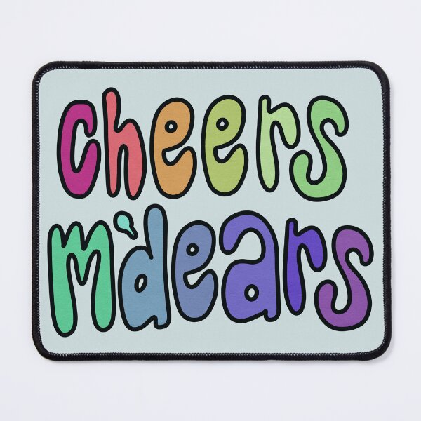 Item preview, Our Flag Means Death quote | Cheers M’dears | OFMD Fanart designed and sold by cadencreations.