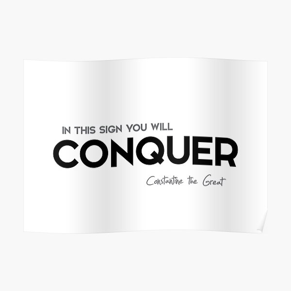 in this sign you will conquer - constantine the great Poster