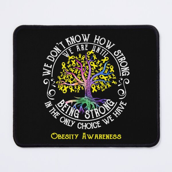 Item preview, Obesity Awareness - Being Strong In The Only Choice We Have designed and sold by CansellBar.