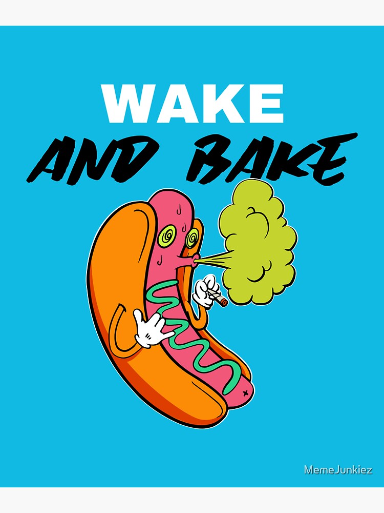 "WAKE AND BAKE " Sticker for Sale by MemeJunkiez Redbubble
