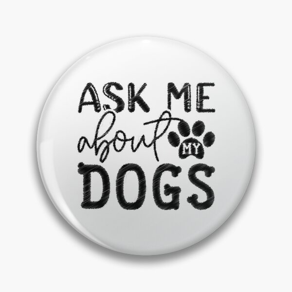 Item preview, Ask me about my dog, Ask me about my dogs, ask,me,about,my,dog,dogs,pet,pets,animal,animals,dog designed and sold by RedArtsDesign.