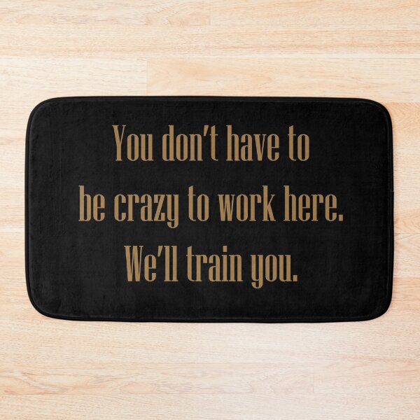 Item preview, Crazy to work here gold text designed and sold by Notorious CodFather Designer Studio.