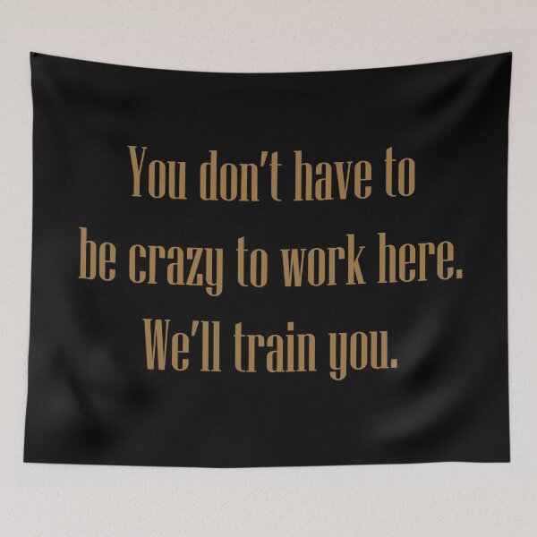 Item preview, Crazy to work here gold text designed and sold by Notorious CodFather Designer Studio.