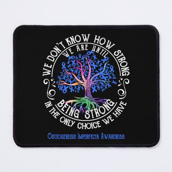 Item preview, Osteogenesis Imperfecta Awareness - Being Strong In The Only Choice We Have designed and sold by CansellBar.