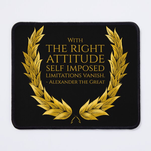 Item preview, With the right attitude self imposed limitations vanish. - Alexander the Great designed and sold by Styrman.