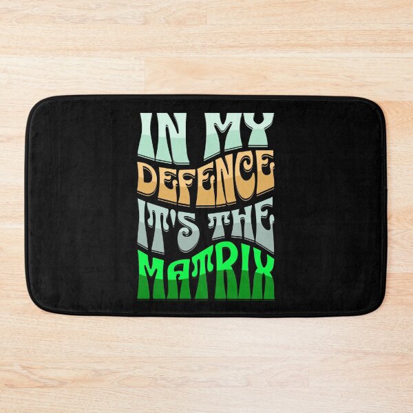 Item preview, In My Defence, It's The Matrix designed and sold by David Apricot.