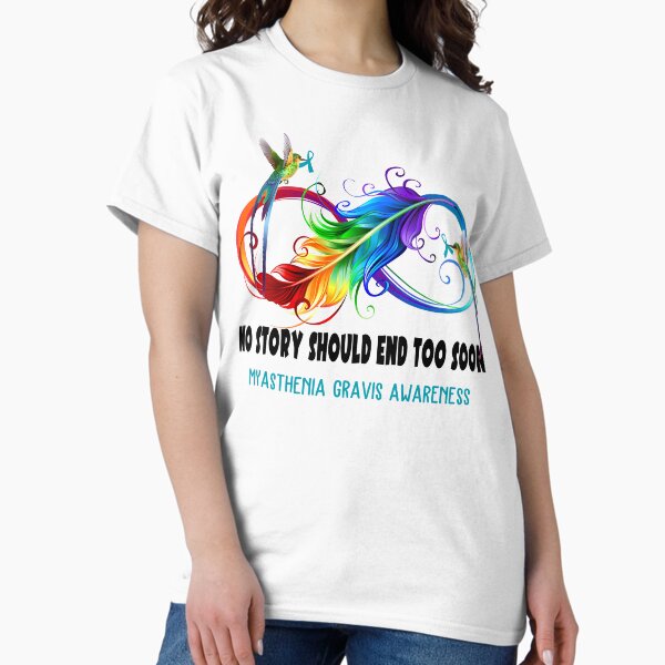 Item preview, Myasthenia Gravis Awareness - NO STORY SHOULD END TOO SOON designed and sold by Jennpak.