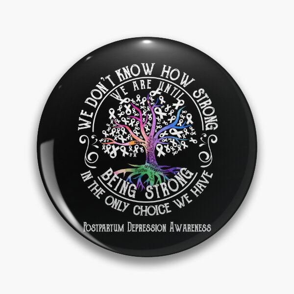 Item preview, Postpartum Depression Awareness - Being Strong In The Only Choice We Have designed and sold by CansellBar.
