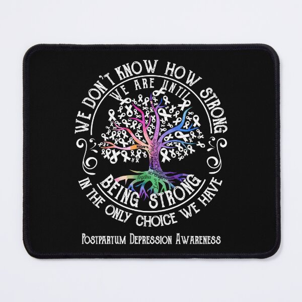 Item preview, Postpartum Depression Awareness - Being Strong In The Only Choice We Have designed and sold by CansellBar.