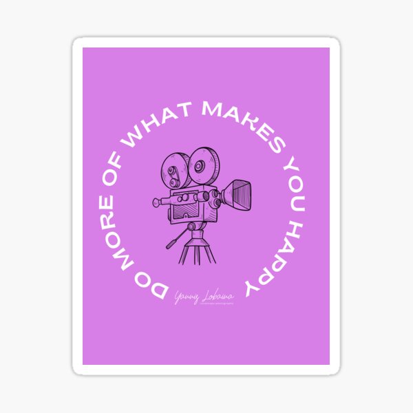 Do More Of What Makes You Happy BY YANNIS LOBAINA Sticker