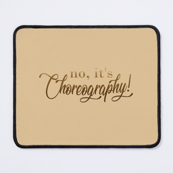 Item preview, Not Dance, Choreography!  designed and sold by Grafite Gauntlet.