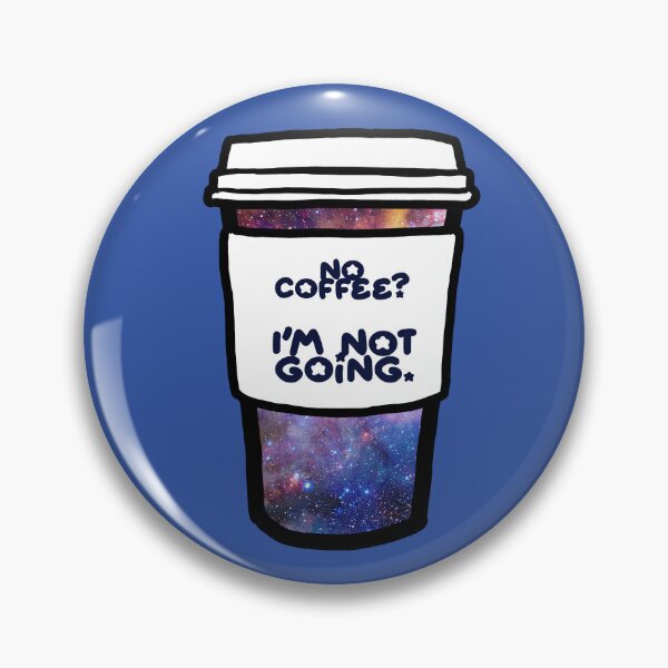 Item preview, No Coffee? I'm not going. designed and sold by PurrfectPixels.