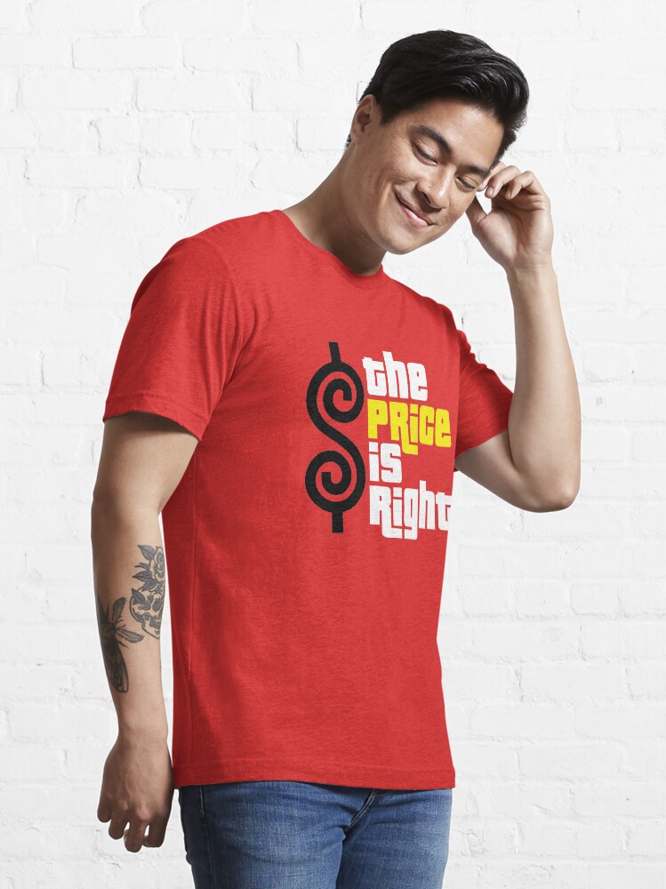 Alternate view of the price is right Essential T-Shirt