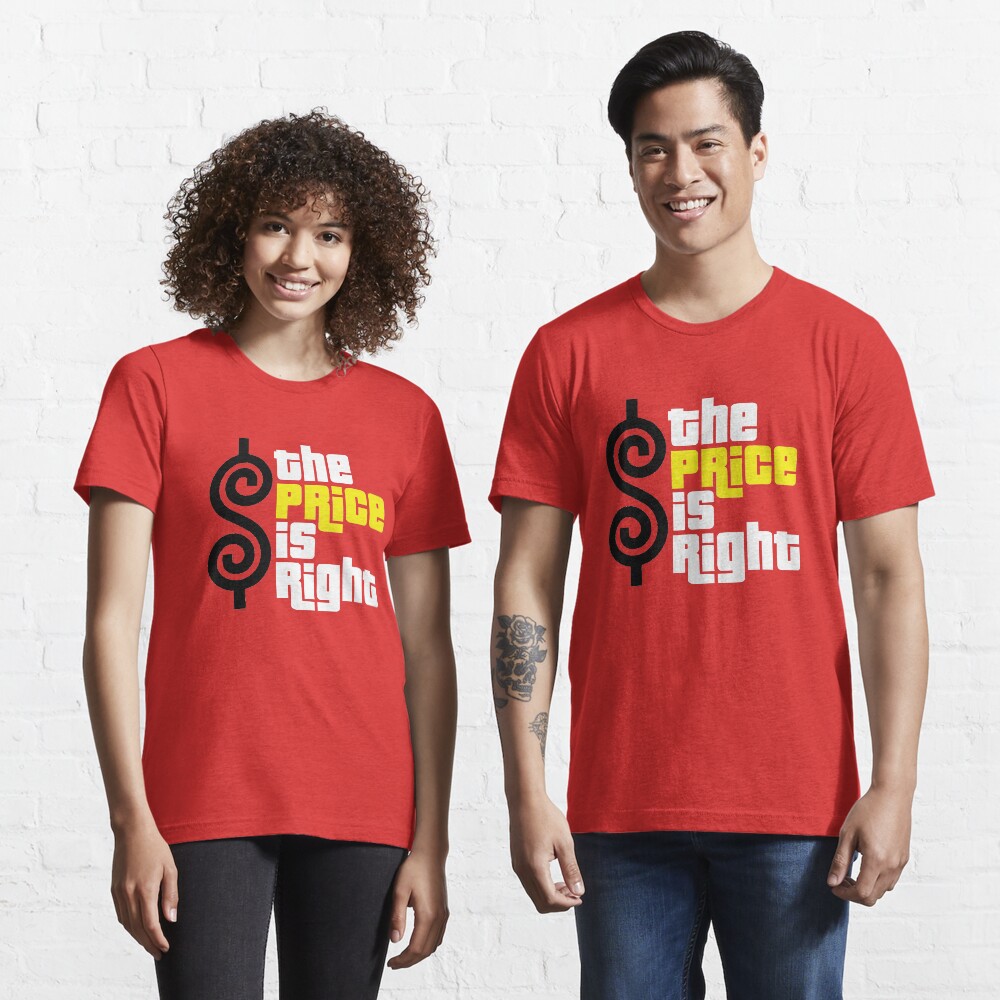 the price is right Essential T-Shirt