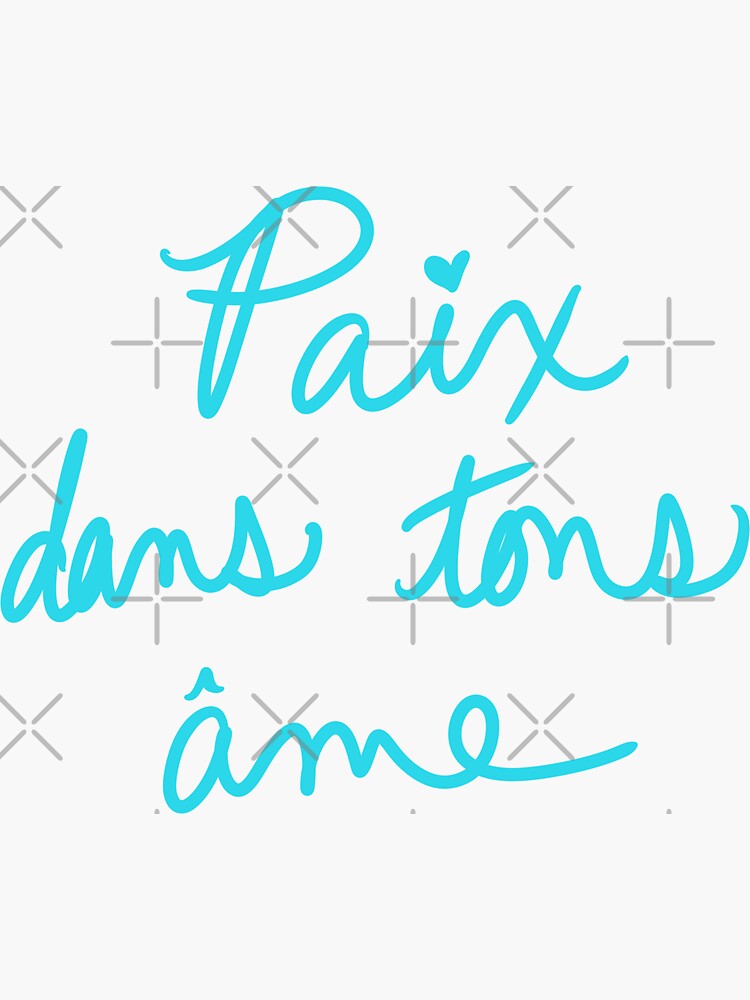 "Peace in Your Soul in French" Sticker for Sale by abeink Redbubble