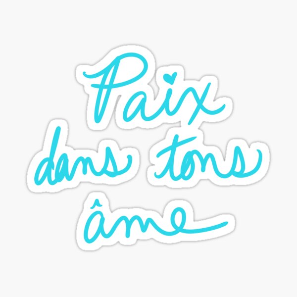 "Peace in Your Soul in French" Sticker for Sale by abeink Redbubble