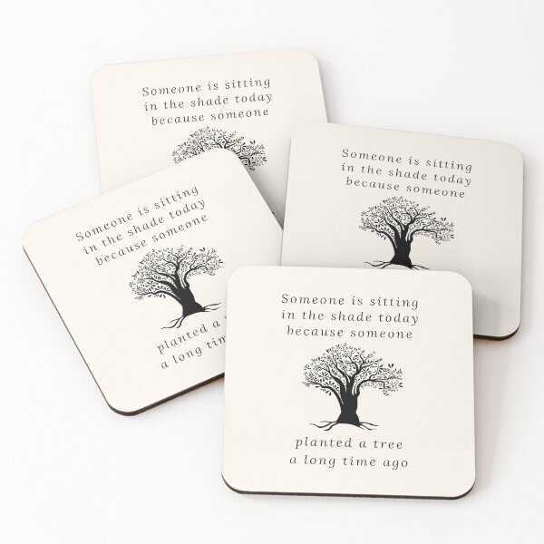 Item preview, Someone is sitting in the shade today because someone planted a tree a long time ago designed and sold by QuotesAreFun.