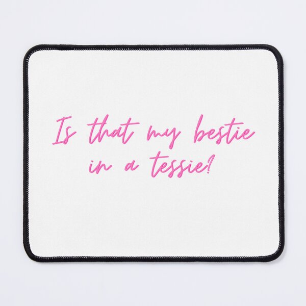 Item preview, Is that my bestie in a tessie designed and sold by mollzfahdays.