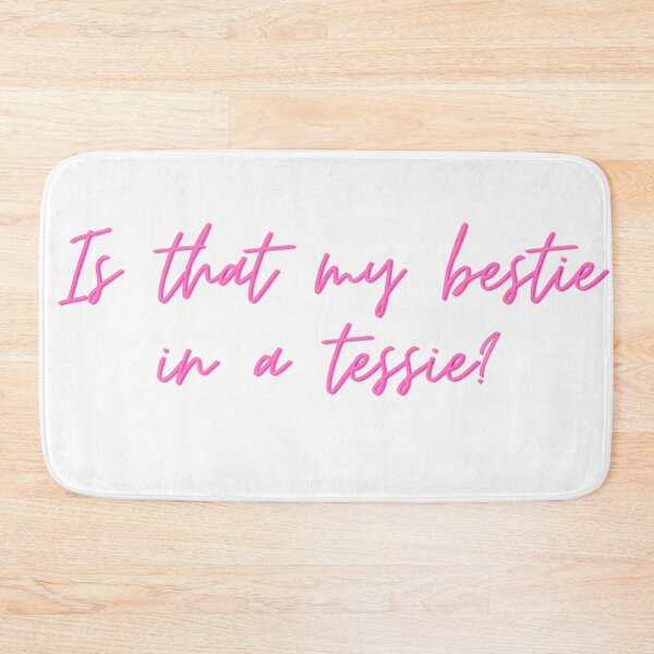 Item preview, Is that my bestie in a tessie designed and sold by mollzfahdays.