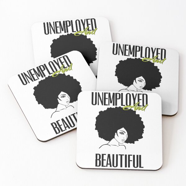 Item preview, UNEMPOLYED AND BEAUTIFUL designed and sold by GAADesignz.