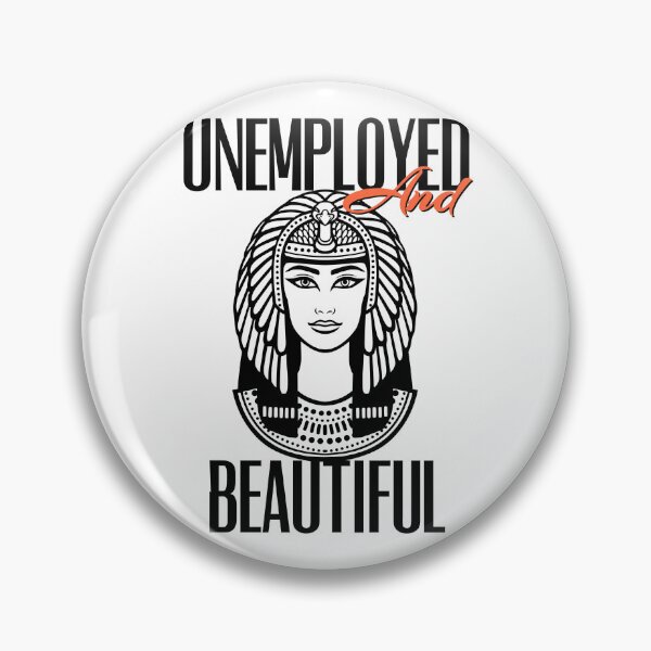Item preview, UNEMPOLYED AND BEAUTIFUL designed and sold by GAADesignz.