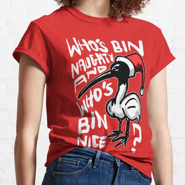 Christmas Bin Chicken T Shirt - Australian Bin Chicken Christmas Themed Tee with quote "Who's Bin Naughty" featuring an Aussie Ibis bird! Classic T-Shirt