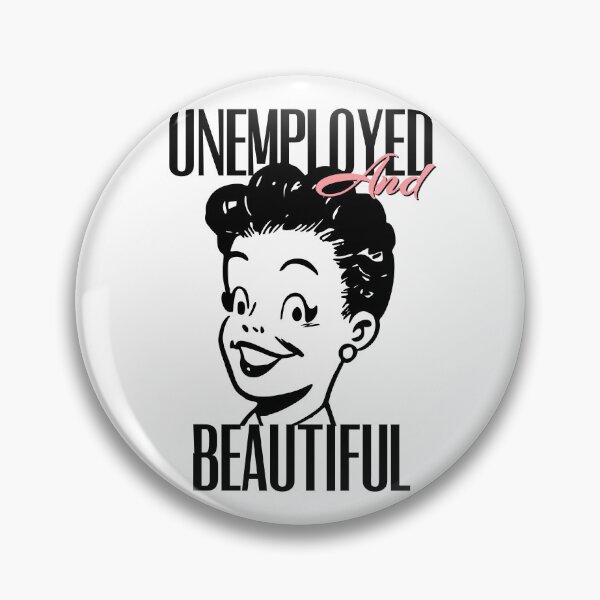 Item preview, UNEMPOLYED AND BEAUTIFUL designed and sold by GAADesignz.