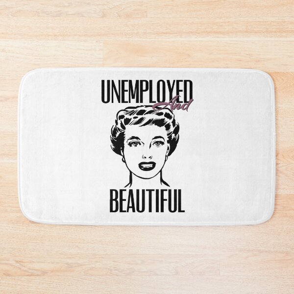 Item preview, UNEMPOLYED AND BEAUTIFUL designed and sold by GAADesignz.