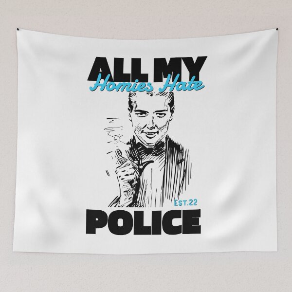 Item preview, ALL MY HOMIES HATE POLICE designed and sold by GAADesignz.