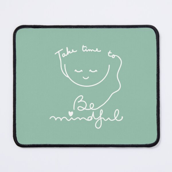 Item preview, Take Time to be Mindful designed and sold by PalinoColour.