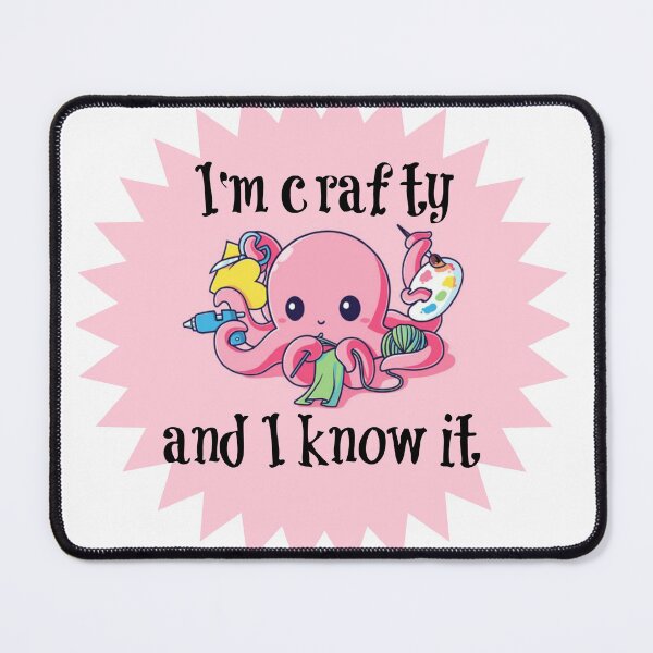 Item preview, I'm Crafty and I Know It designed and sold by Julie Lucas.
