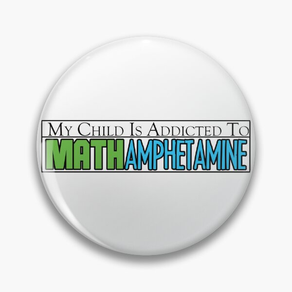 Item preview, My Child is Addicted to Math Amphetamine designed and sold by CatBagz.