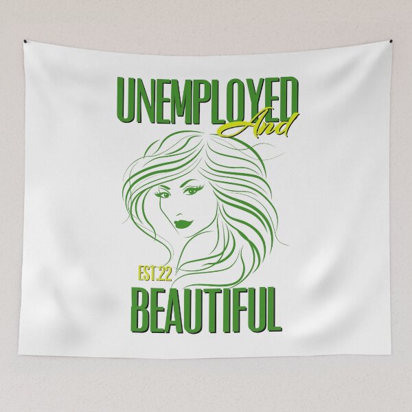 Item preview, UNEMPOLYED AND BEAUTIFUL designed and sold by GAADesignz.