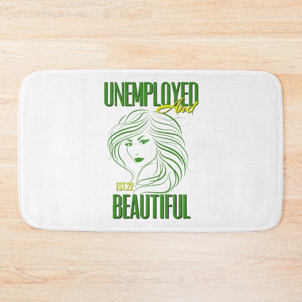 Item preview, UNEMPOLYED AND BEAUTIFUL designed and sold by GAADesignz.