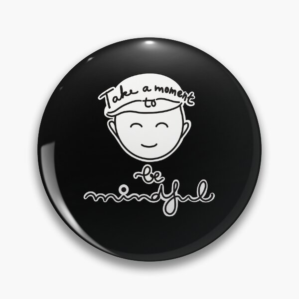 Item preview, Take a Moment to be Mindful designed and sold by PalinoColour.
