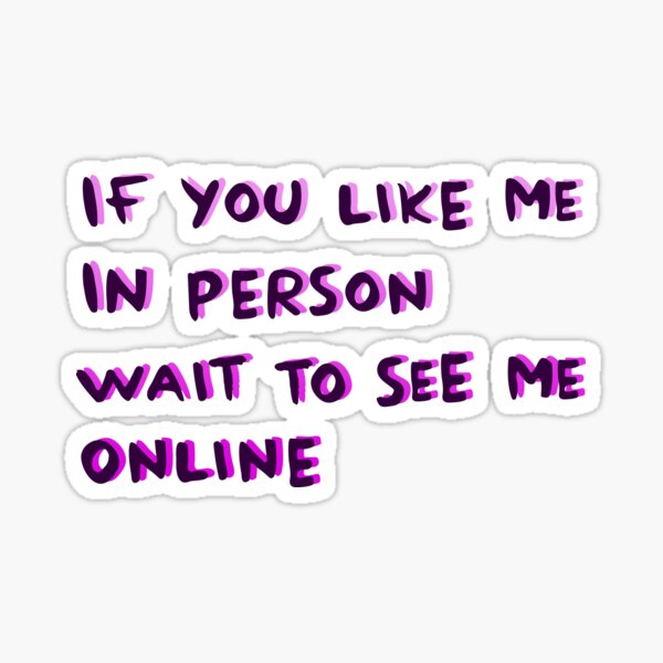 Wit to see me online Sticker