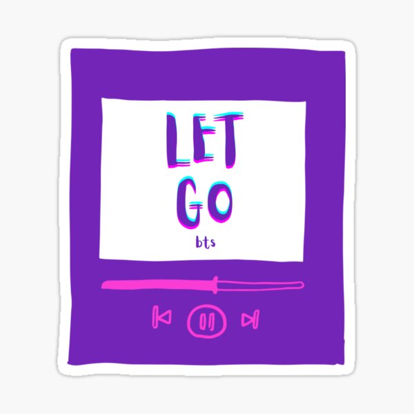 Artikel-Vorschau von BTS-Lied - Let Go, designt und verkauft von TheMerchPeddler.