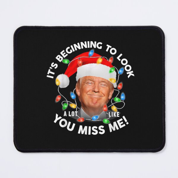 Item preview, Its Beginning To Look A Lot Like You Miss Me Trump Christmas T-Shirt designed and sold by Baron-Hagen.